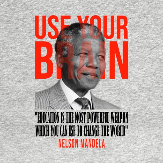 Use your brain - Nelson Mandela by UseYourBrain